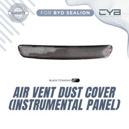 BYD Sealion 7 - Air Vent Dust Cover [Instrumen Panel Air]